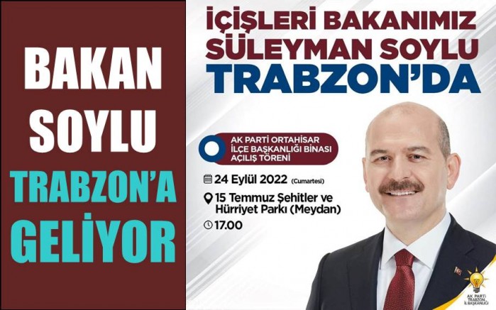 Bakan Soylu Trabzon'a Geliyor