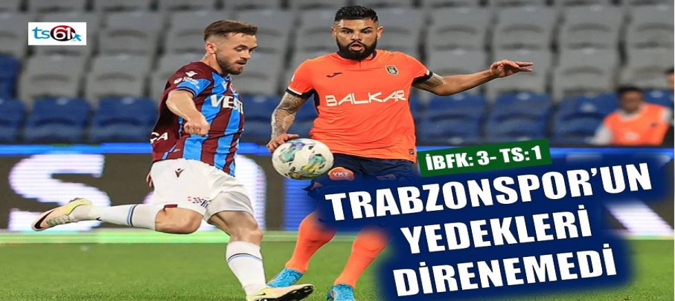 Fırtına sezonu mağlubiyetle kapadı! Başakşehir:3 Trabzonspor:1