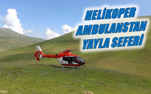 Helikoper Ambulanstan Yayla Seferi