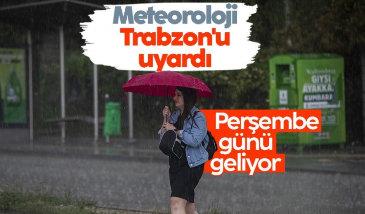 Meteorolojiden Trabzon'a uyarı: Perşembe günü geliyor
