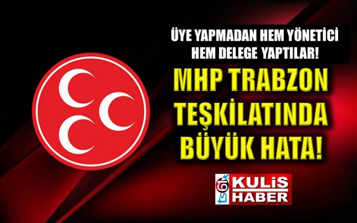 MHP Trabzon’da şok gelişme!