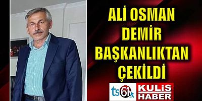Ali Osman Demir, BBP ilçe başkanlığını bıraktı