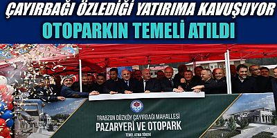 ‘Düzköy Pazaryeri Ve Otopark Projesi’nin Temeli Törenle Atıldı