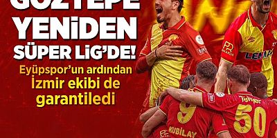 Göztepe 2 yıl aranın ardından yeniden Süper Lig'de!