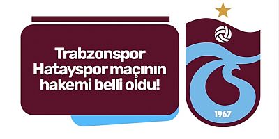 Hatayspor - Trabzonspor maçının hakemi açıklandı
