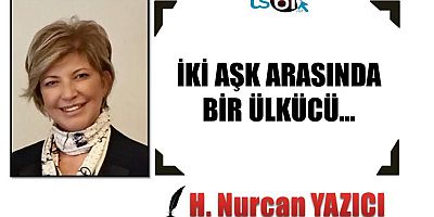 Hayriye Nurcan Yazıcı'nın yazısı...