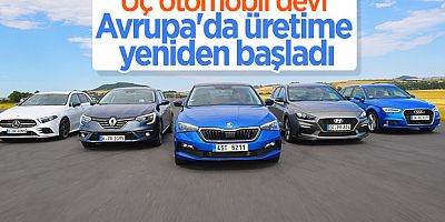 Hyundai, Renault ve Audi Avrupa'da Yeniden Üretime Başladı