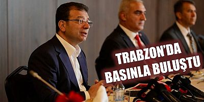 İBB Başkanı İmamoğlu, Trabzon'da Basın Toplantısı Düzenledi