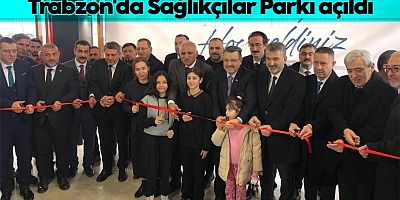 Sağlıkçılar Parkı hizmete açıldı! 