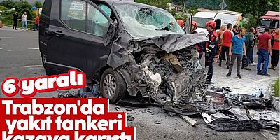 Trabzon'da Yakıt Tankeri Kaza Yaptı: 6 Yaralı