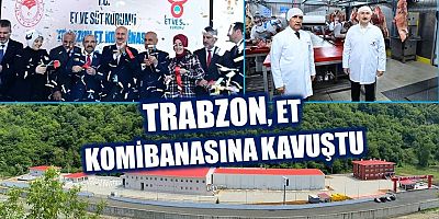Trabzon Et Kombinası açıldı! 45 milyon TL'lik yatırım