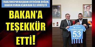 Trabzonspor Başkanı Ertuğrul Doğan ile Bakan Osman Aşkın Bak arasındaki görüşme sona erdi!