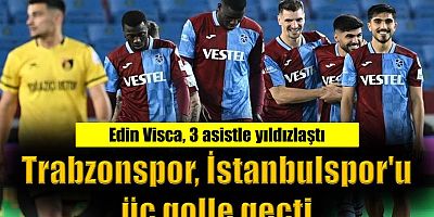 Trabzonspor, İstanbulspor'u üç golle geçti