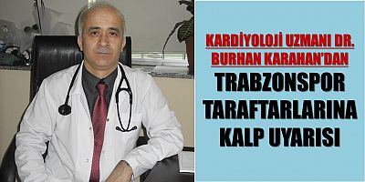 Trabzonspor Taraftarlarına Kalp Uyarısı