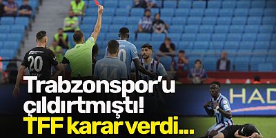 Trabzonspor’u çıldırtmıştı! TFF karar verdi!