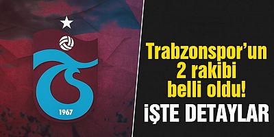 Trabzonspor'un Hazırlık Maçında Rakipleri Belli Oldu
