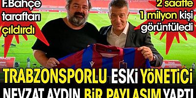Trabzonsporlu Aydın paylaştı Fenerbahçeliler şaştı kaldı