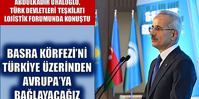 Türk Devletleri Teşkilatı Lojistik Forumu İstanbul'da başladı