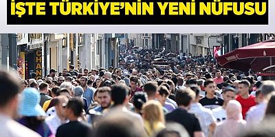 Türkiye nüfusu 85 milyon 372 bini geçti!