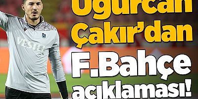 Uğurcan Çakır'dan Fenerbahçe maçı açıklaması!