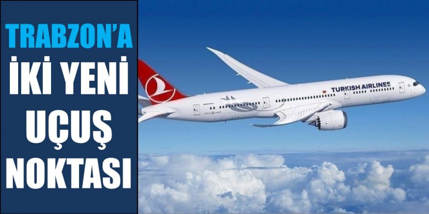 Trabzon’a İki Yeni Uçuş Güzergahı Daha Eklendi