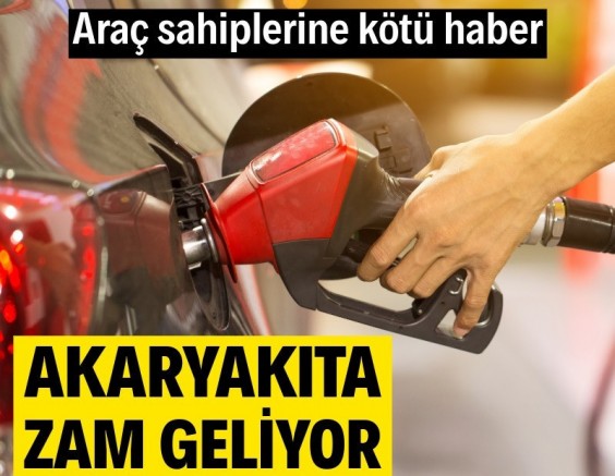 Akaryakıta zam geliyor