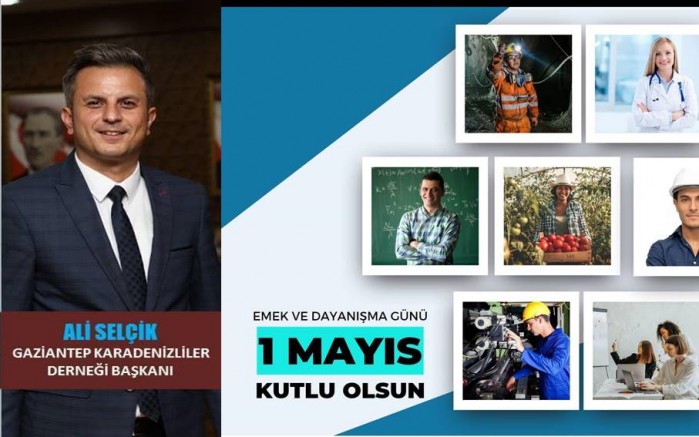 Ali Selçik'ten 1 Mayıs mesajı...