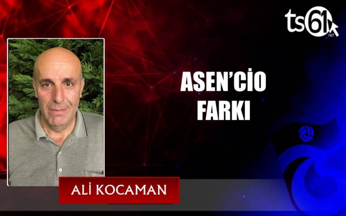 ASEN'CİO FARKI