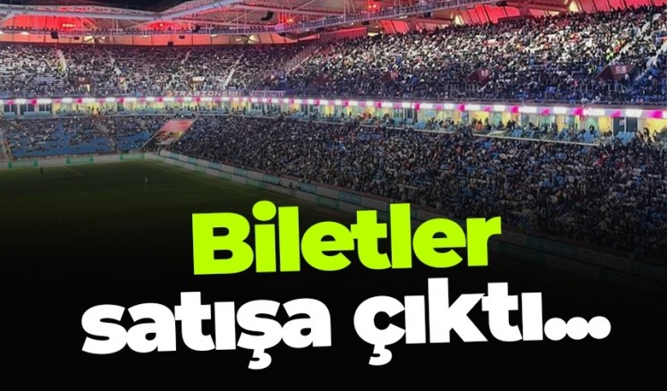 Biletler satışa çıktı...