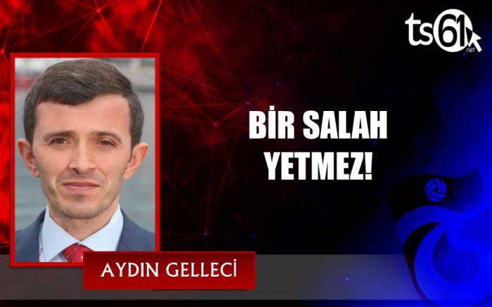 BİR SALAH YETMEZ!