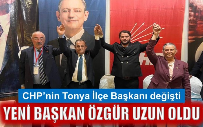 CHP Tonya İlçe Başkanı değişti
