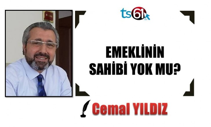 EMEKLİNİN SAHİBİ YOK MU?