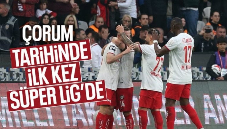 Esenler Erokspor’u yenen Çorum FK Süper Lig’e yükseldi