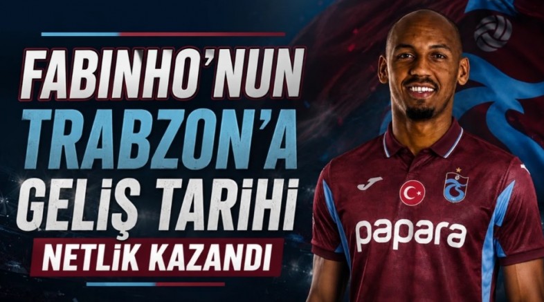 Fabinho'nun Trabzon'a geliş tarihi netlik kazandı