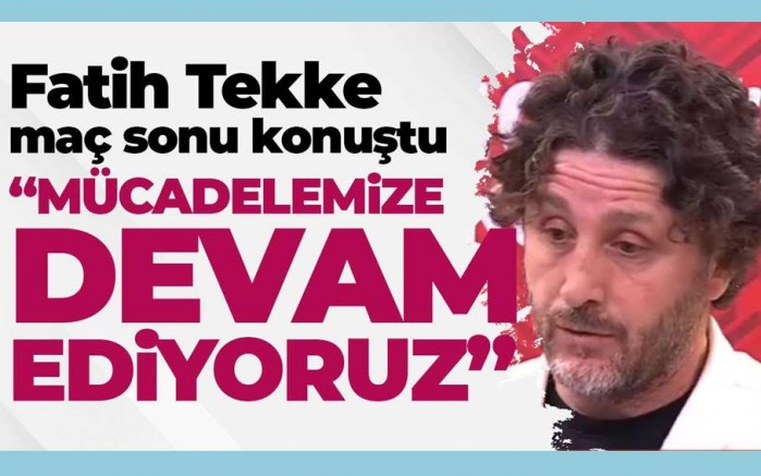 Fatih Tekke'den galibiyet yorumu!