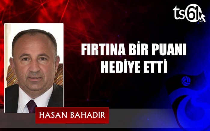 FIRTINA BİR PUANI HEDİYE ETTİ