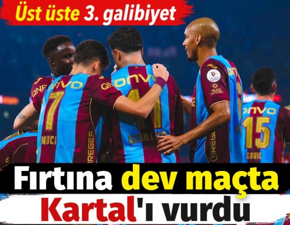 Fırtına dev maçta Kartal'ı vurdu. Üst üste 3. galibiyet