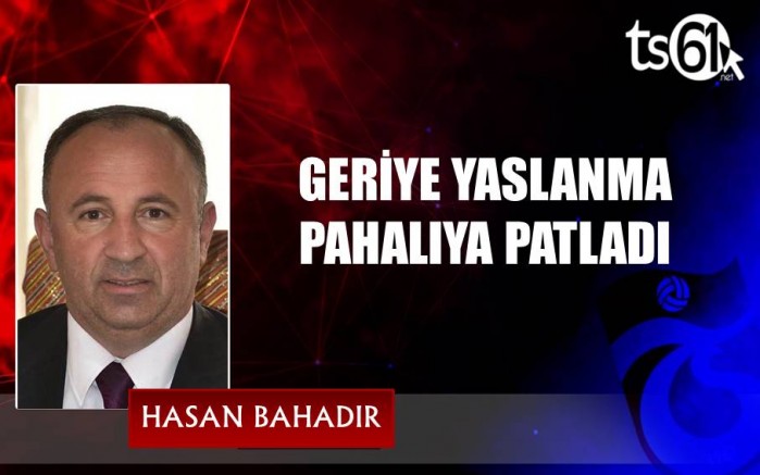 GERİYE YASLANMA PAHALIYA PATLADI