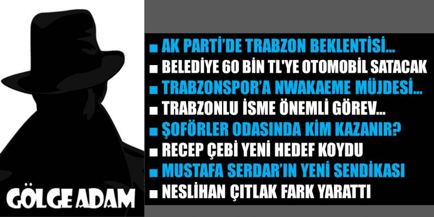 Gölge Adam yazdı…