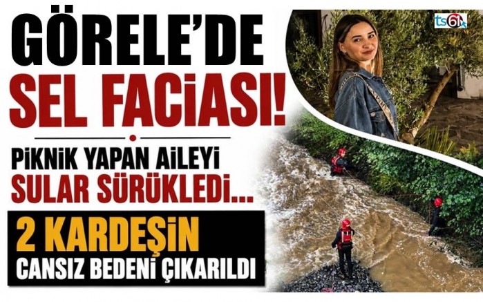 Görele’de sel faciası: Piknik yapan aileyi sular sürükledi