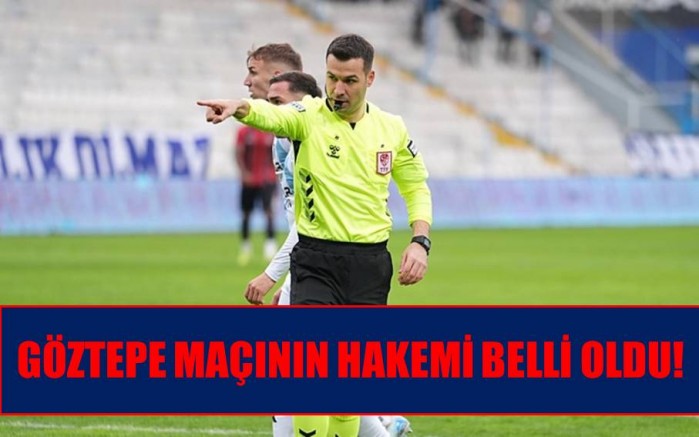 Göztepe maçının hakemi açıklandı