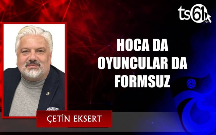 HOCA DA OYUNCULAR DA FORMSUZ