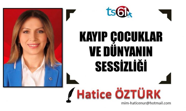 KAYIP ÇOCUKLAR VE DÜNYANIN SESSİZLİĞİ