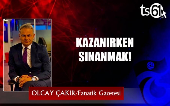 KAZANIRKEN SINANMAK!