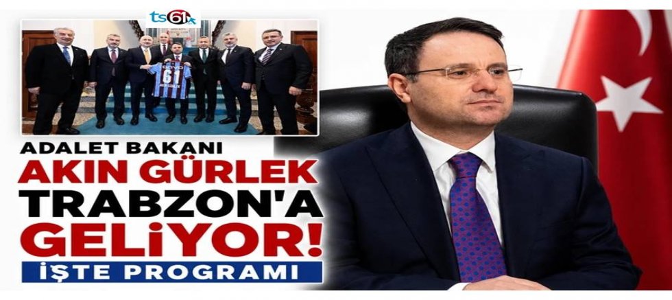 Adalet Bakanı Akın Gürlek Trabzon’a geliyor!