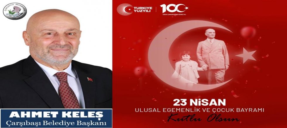 Ahmet Keleş'ten 23 Nisan Bayramı Mesajı