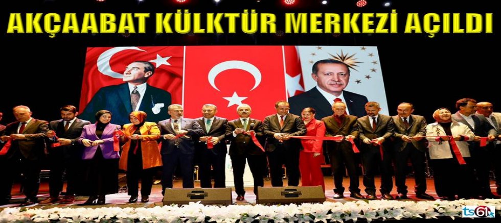 Akçaabat Kültür Merkezi açıldı