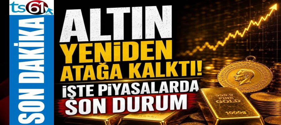 Altın yeniden atağa kalktı!
