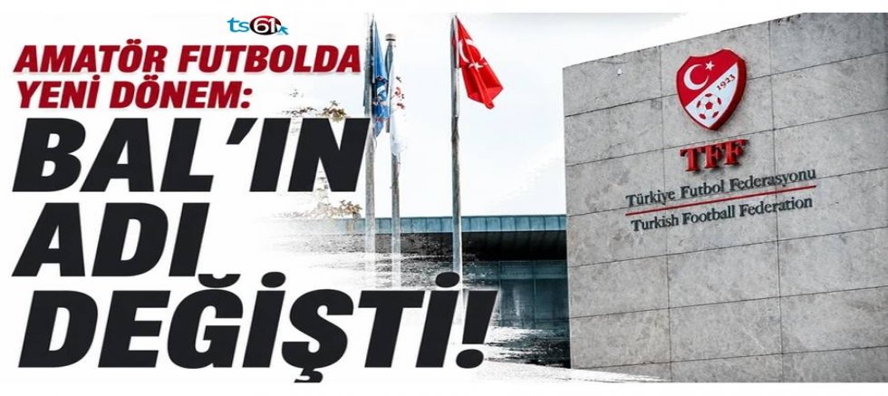 Amatör futbolda yeni dönem: BAL’ın adı değişti