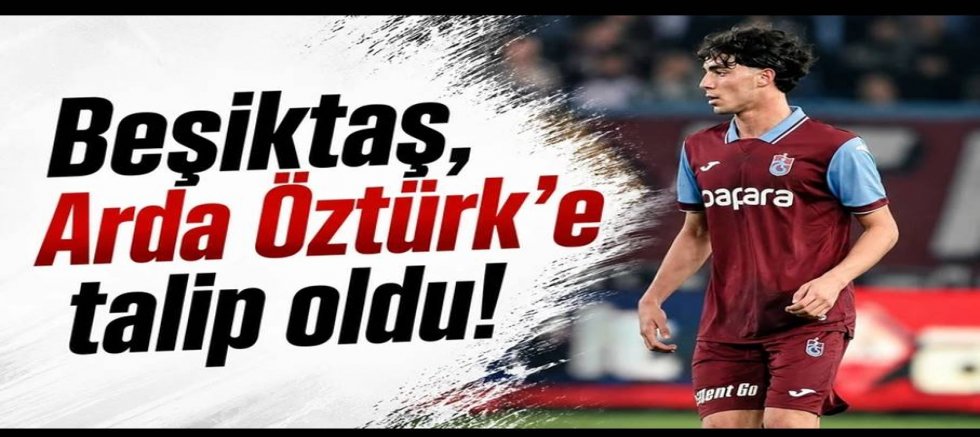 Beşiktaş, Arda Öztürk’e talip oldu!